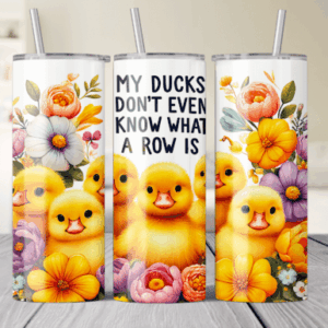 my ducks tumbler