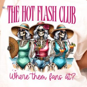 the hot flash t shirt