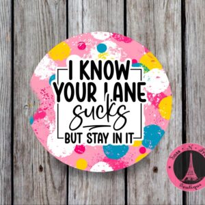 I know your lane sucks coaster