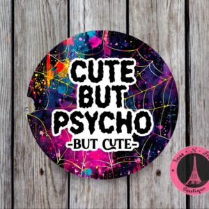 cute but physco coaster