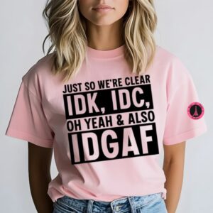 Just so we're clear t shirt