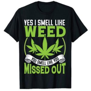 Yes I smell like t shirt