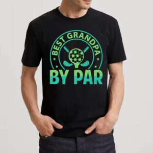 best grandpa by par tshirt
