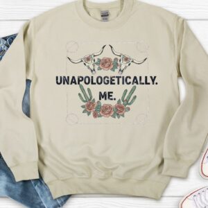 unapologetically me sweatshirt