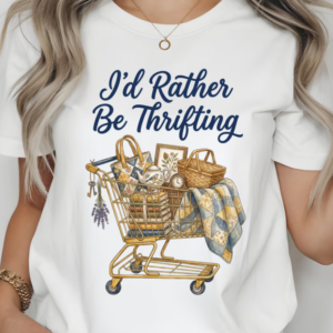 I'd rather be thrifting t shirt