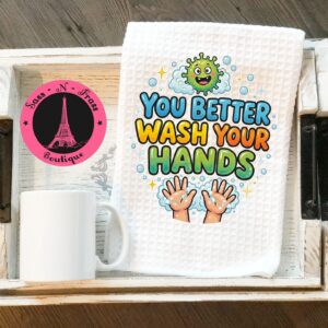 you better wash your hands towel