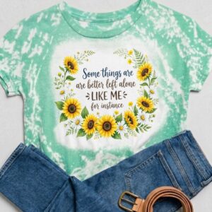 some things are better bleach t shirt