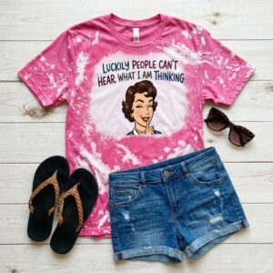 luckily people can't hear bleached t shirt