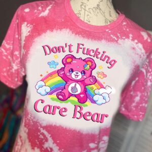 Don't F Care Bear T shirt