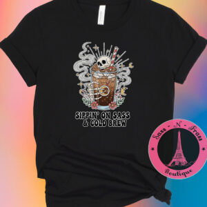 sippin on sass t shirt