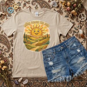 Here comes the sun t shirt