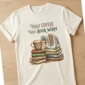 half coffee half bookworm t shirt