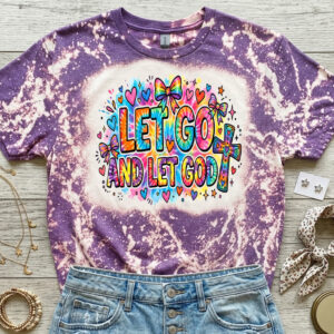 Let go let God bleached t shirt