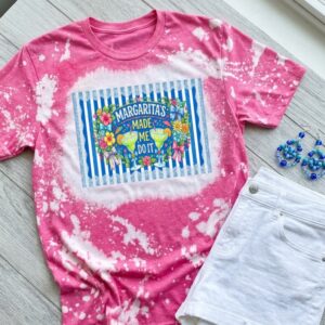 margaritas made me do it bleached t shirt