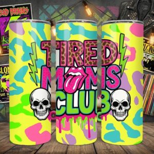 Tired moms club tumbler