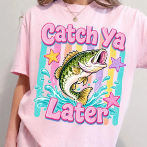 catch ya later t shirt