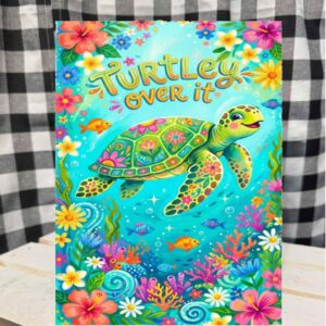 turtley over it sign