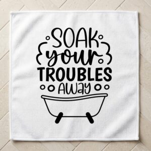 wash your troubles away wash cloth