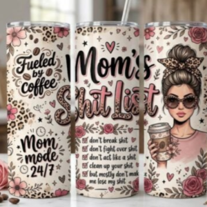 moms shit list tumbler